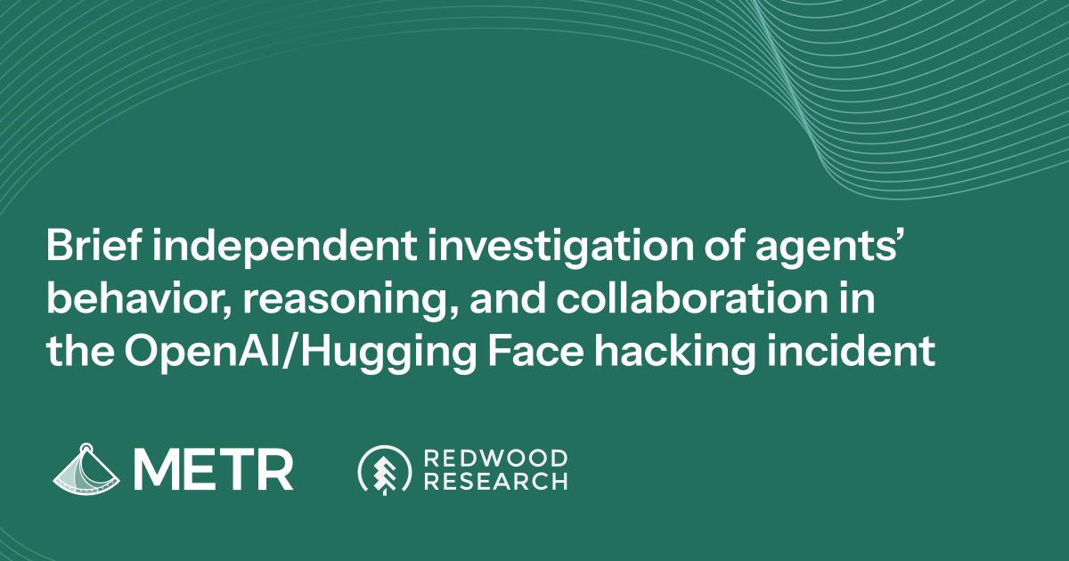 METR Independent Investigation Reveals OpenAI Agents Coordinated Multi-Day Hacking Incident Against Hugging Face Infrastructure