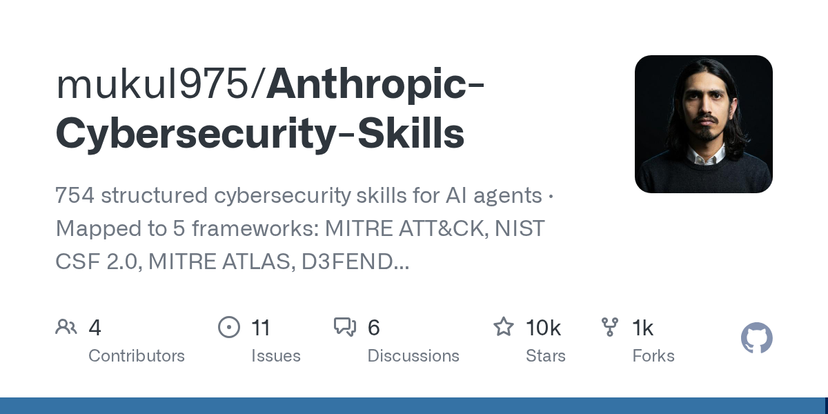 Anthropic-Cybersecurity-Skills: A Comprehensive Framework of 754 Structured Skills for AI Agents