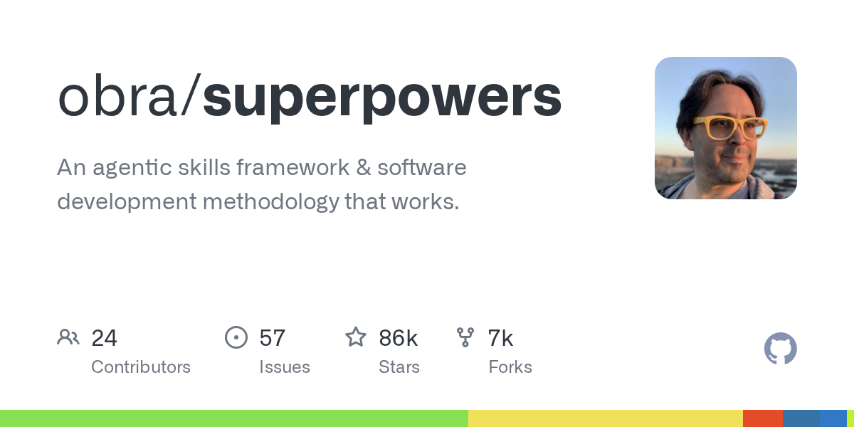 Superpowers: A Proven Agent Skill Framework and Software Development Methodology for Coding Agents