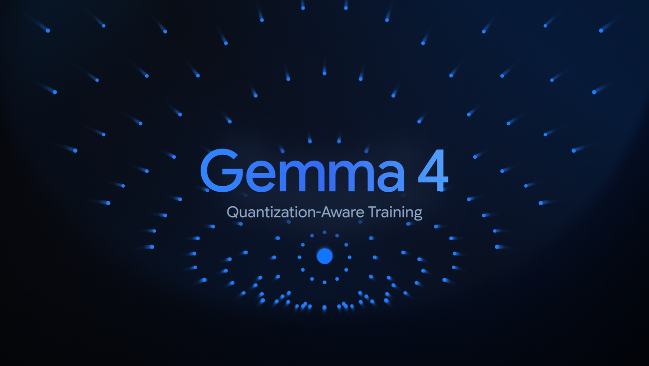 谷歌发布Gemma 4 QAT优化模型：大幅降低内存占用，提升移动端与笔记本运行效率