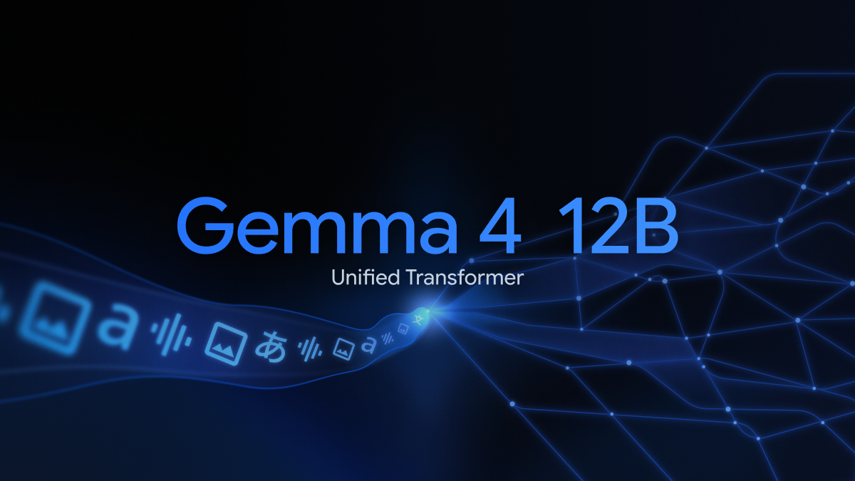 Google DeepMind Launches Gemma 4 12B: A Unified Encoder-Free Multimodal Model for Laptops