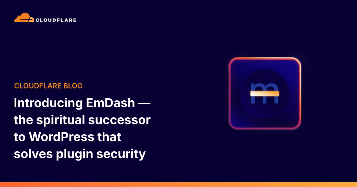 EmDash Unveiled: The AI-Built Spiritual Successor to WordPress Aiming to Solve Plugin Security Vulnerabilities